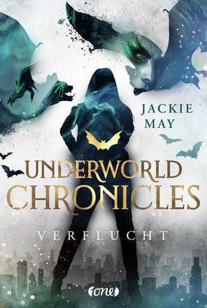 Underworld Chronicles - Verflucht de Jackie May