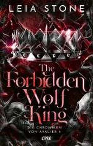 The Forbidden Wolf King - Die Chroniken von Avalier 4 de Leia Stone