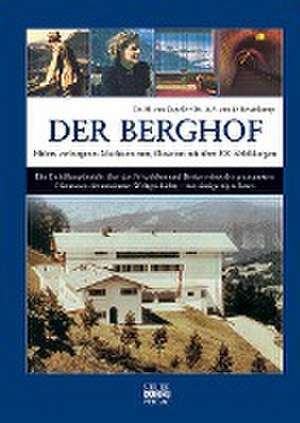 Der Berghof - Hitlers verborgenes Machtzentrum de H. van Capelle