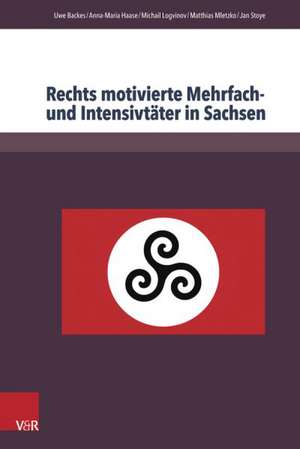 Rechts Motivierte Mehrfach- Und Intensivtater in Sachsen: Das Austragen Der Schwangerschaft Nach Infauster Pranataler Diagnose - Erfahrungen Betroffener Frauen de Uwe Backes