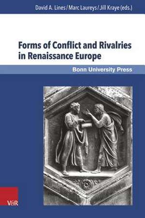 Forms of Conflict and Rivalries in Renaissance Europe de David A. Lines