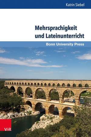 Mehrsprachigkeit Und Lateinunterricht de Katrin Siebel