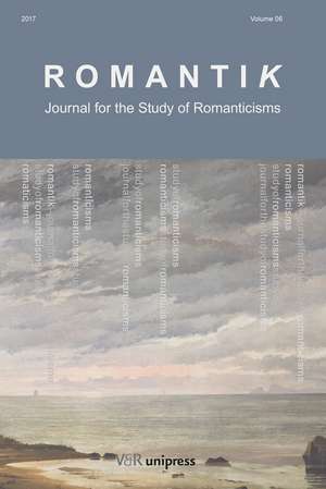 Romantik 2017: Journal for the Study of Romanticisms de Ass.-Prof. Helena Bergmann