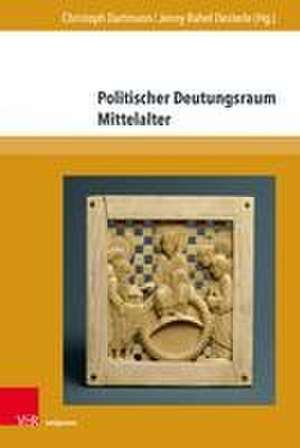 Politischer Deutungsraum Mittelalter de Christoph Dartmann