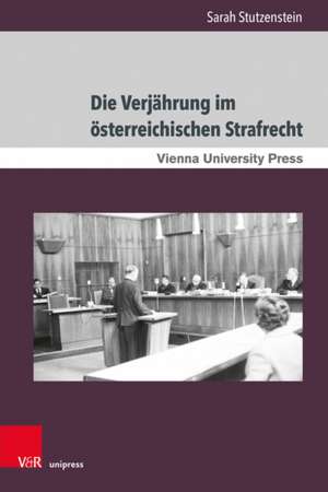 Die Verjährung im österreichischen Strafrecht de Sarah Stutzenstein