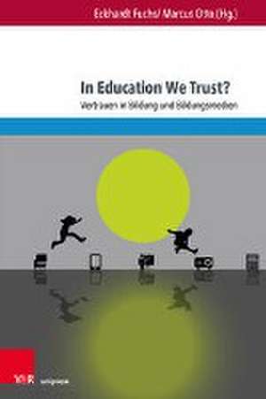 In Education We Trust? de Eckhardt Fuchs