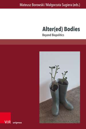Alter(ed) Bodies: Beyond Biopolitics de Mateusz Chaberski