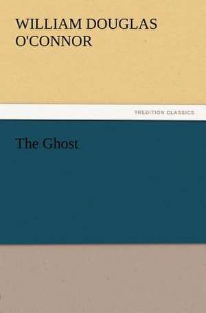 The Ghost de William Douglas O'Connor