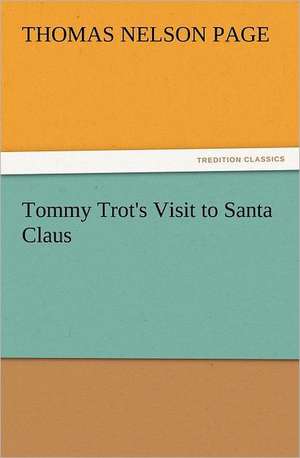 Tommy Trot's Visit to Santa Claus de Thomas Nelson Page