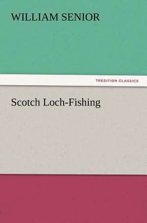 Scotch Loch-Fishing de William Senior