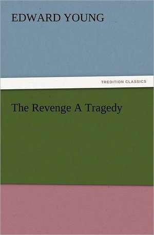 The Revenge a Tragedy: Condorcet de Edward Young