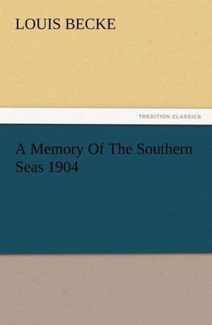 A Memory of the Southern Seas 1904: Condorcet de Louis Becke