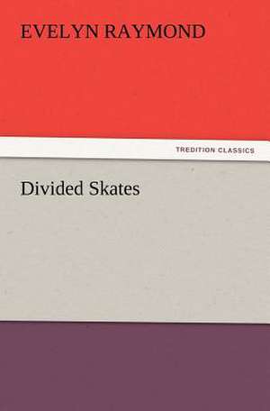 Divided Skates de Evelyn Raymond