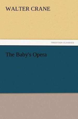 The Baby's Opera de Walter Crane