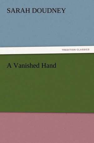 A Vanished Hand de Sarah Doudney