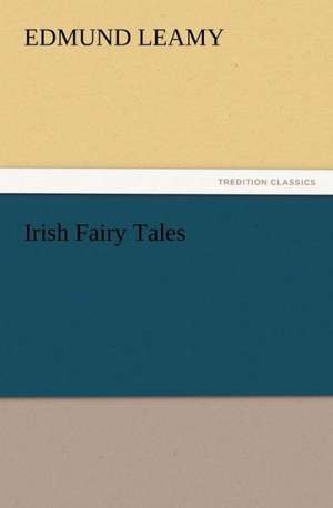 Irish Fairy Tales de Edmund Leamy