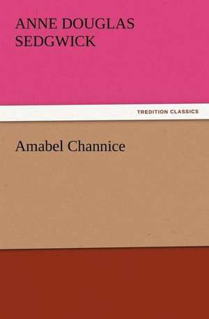 Amabel Channice de Anne Douglas Sedgwick