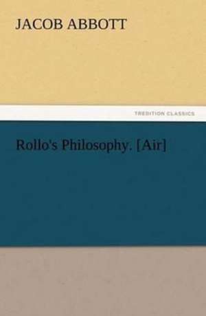 Rollo's Philosophy. [Air] de Jacob Abbott