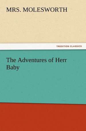 The Adventures of Herr Baby de Mrs. Molesworth