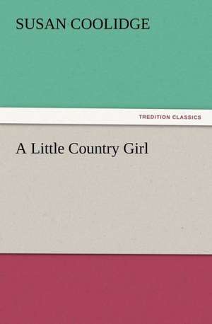 A Little Country Girl de Susan Coolidge