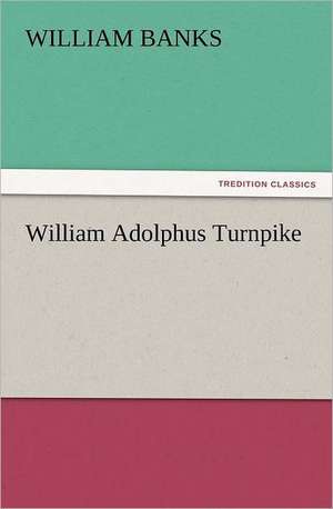 William Adolphus Turnpike de William Banks