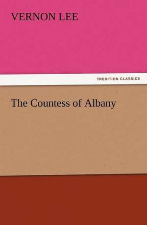 The Countess of Albany de Vernon Lee