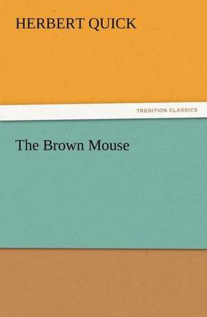 The Brown Mouse de Herbert Quick