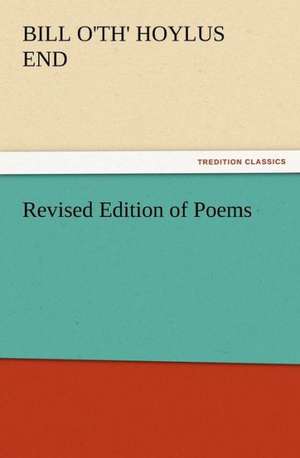 Revised Edition of Poems de Bill o'th' Hoylus End