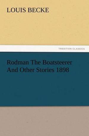 Rodman the Boatsteerer and Other Stories 1898: Buccaneer de Louis Becke