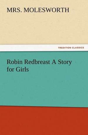 Robin Redbreast a Story for Girls: Buccaneer de Mrs. Molesworth