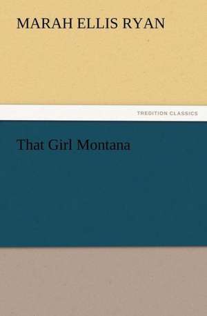 That Girl Montana de Marah Ellis Ryan