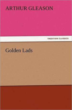 Golden Lads de Arthur Gleason