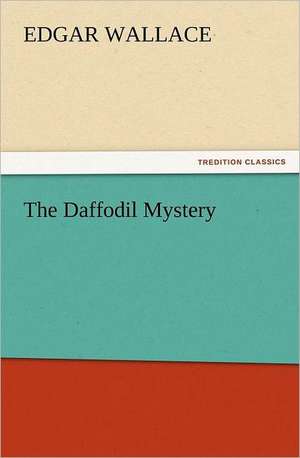 The Daffodil Mystery de Edgar Wallace