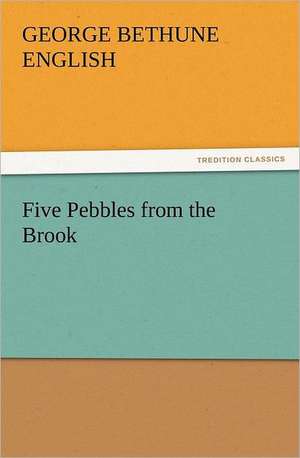 Five Pebbles from the Brook de George Bethune English