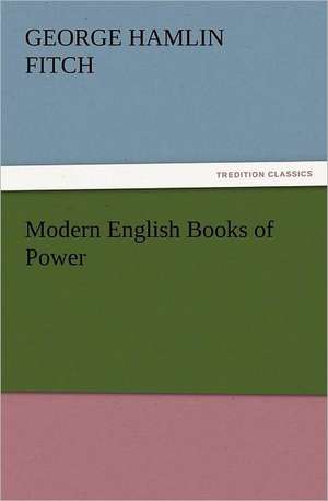 Modern English Books of Power de George Hamlin Fitch