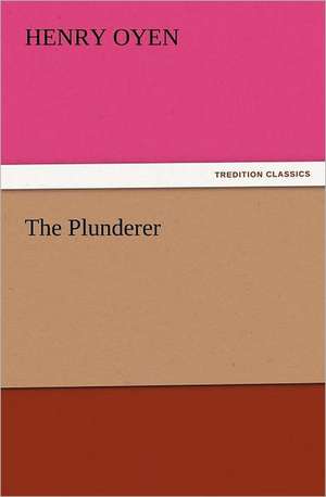 The Plunderer de Henry Oyen