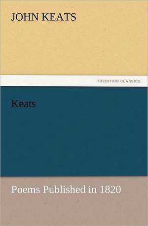 Keats: Poems Published in 1820 de John Keats