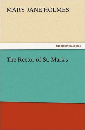 The Rector of St. Mark's de Mary Jane Holmes