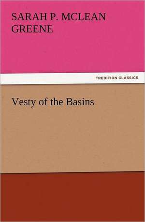 Vesty of the Basins de Sarah P. McLean Greene