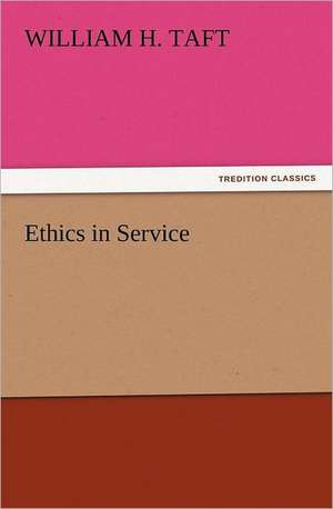 Ethics in Service de William H. Taft
