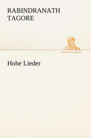 Hohe Lieder de Rabindranath Tagore