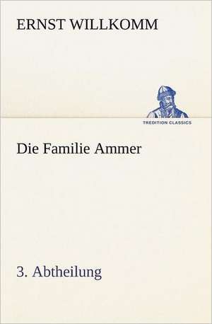 Die Familie Ammer - 3. Abtheilung de Ernst Willkomm