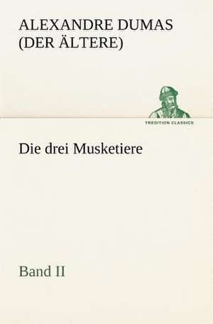 Die Drei Musketiere - Band II: Willibald Konig) de Alexandre Dumas (der Ältere)