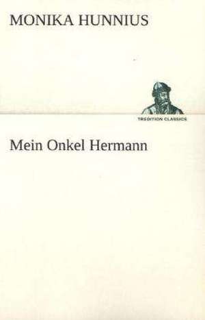 Mein Onkel Hermann de Monika Hunnius