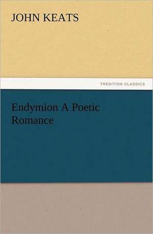 Endymion a Poetic Romance: Ancient Egypt de John Keats