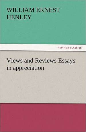 Views and Reviews Essays in Appreciation: Ancient Egypt de William Ernest Henley