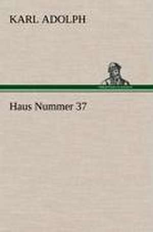 Haus Nummer 37 de Karl Adolph