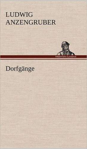 Dorfgänge de Ludwig Anzengruber