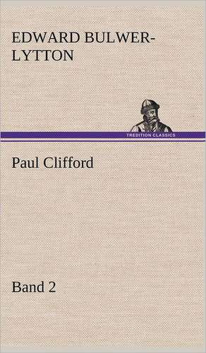 Paul Clifford Band 2 de Edward Bulwer-Lytton