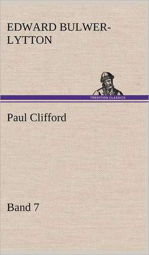 Paul Clifford Band 7 de Edward Bulwer-Lytton